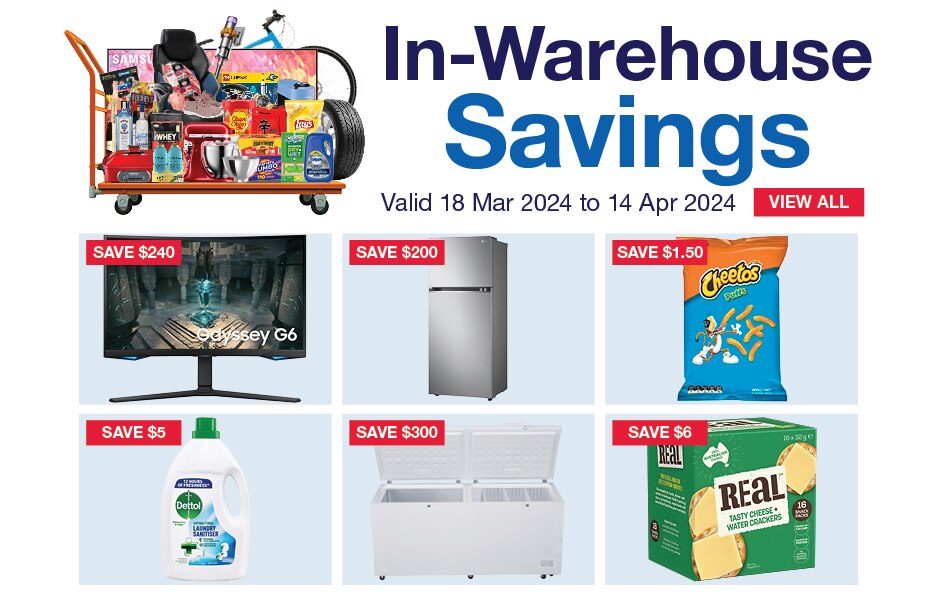 warehouse Savinngs-Active: 18 March 2024 to 14 April 2024